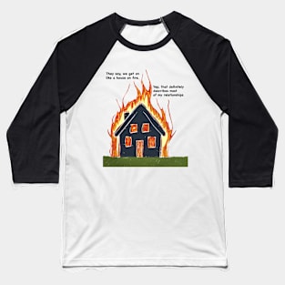 House on Fire Baseball T-Shirt